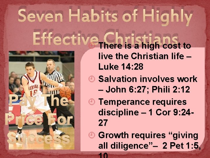 Seven Habits of Highly Effective Christians ¿ There is a high cost to Pay