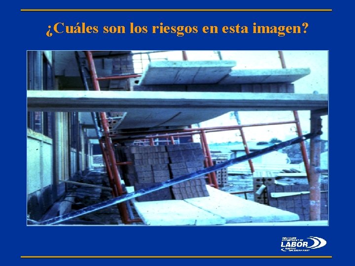 ¿Cuáles son los riesgos en esta imagen? 