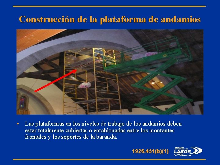 Construcción de la plataforma de andamios • Las plataformas en los niveles de trabajo