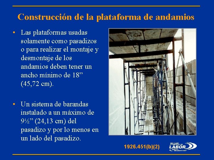 Construcción de la plataforma de andamios • Las plataformas usadas solamente como pasadizos o