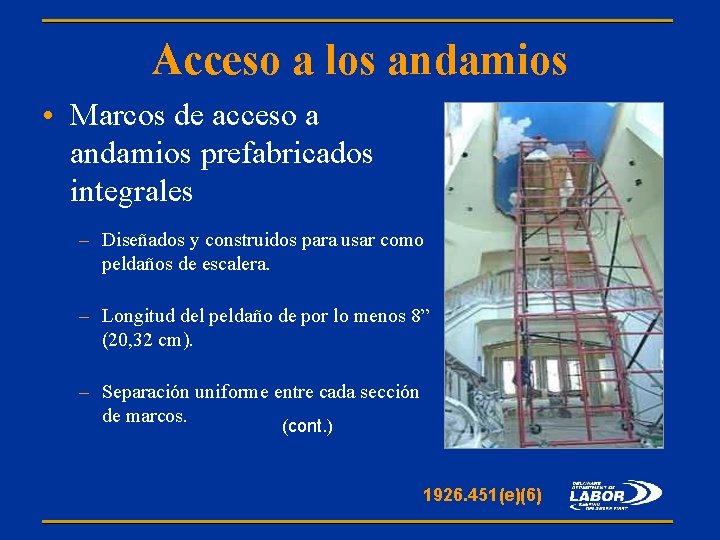 Acceso a los andamios • Marcos de acceso a andamios prefabricados integrales – Diseñados