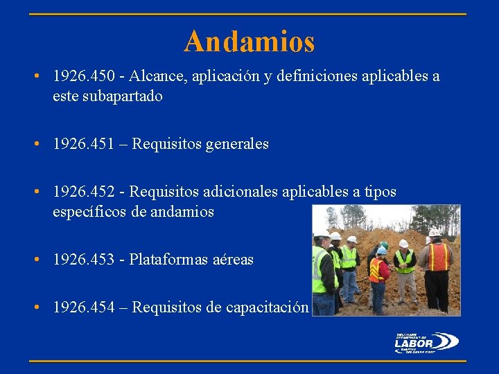 Andamios • 1926. 450 - Alcance, aplicación y definiciones aplicables a este subapartado •