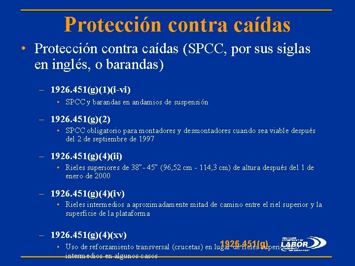 Protección contra caídas • Protección contra caídas (SPCC, por sus siglas en inglés, o