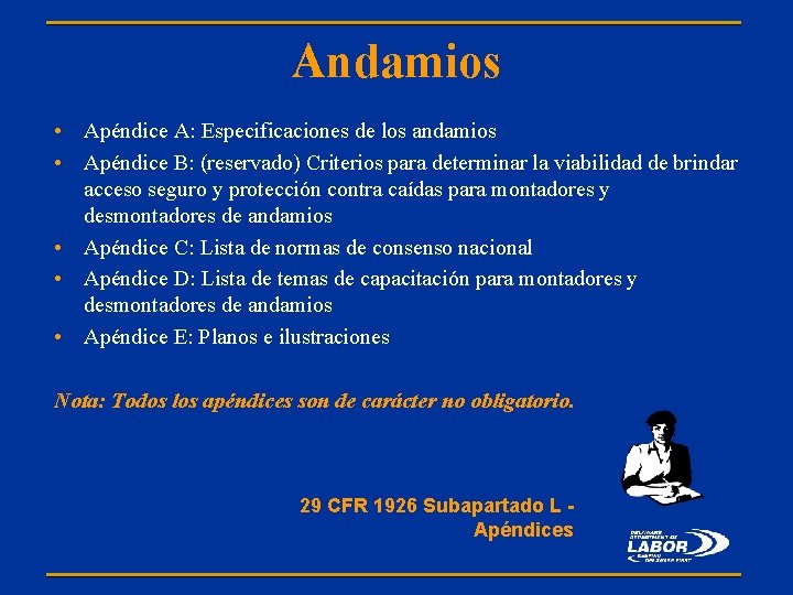 Andamios • Apéndice A: Especificaciones de los andamios • Apéndice B: (reservado) Criterios para