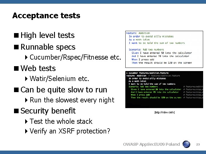 Acceptance tests <High level tests <Runnable specs 4 Cucumber/Rspec/Fitnesse etc. <Web tests 4 Watir/Selenium