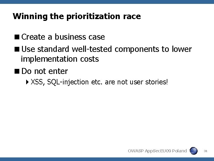 Winning the prioritization race <Create a business case <Use standard well-tested components to lower