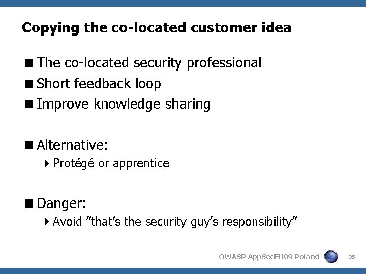 Copying the co-located customer idea <The co-located security professional <Short feedback loop <Improve knowledge