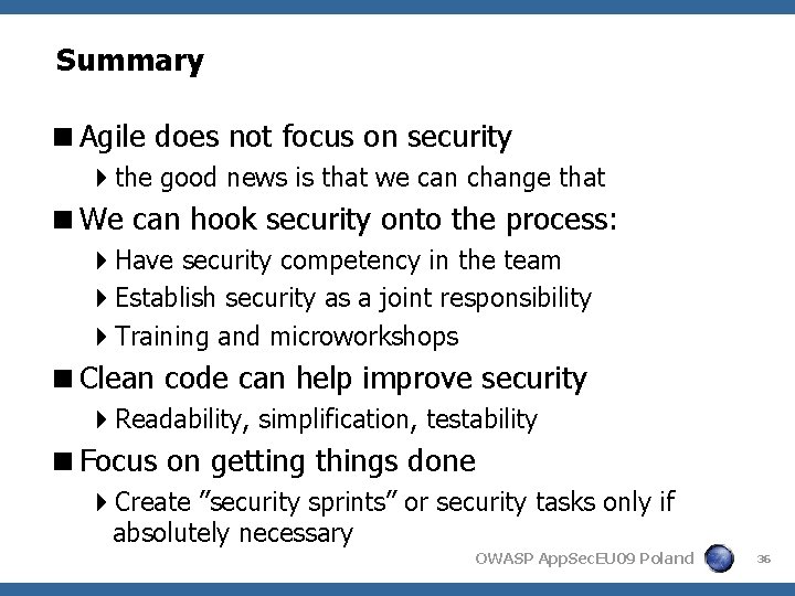 Summary <Agile does not focus on security 4 the good news is that we