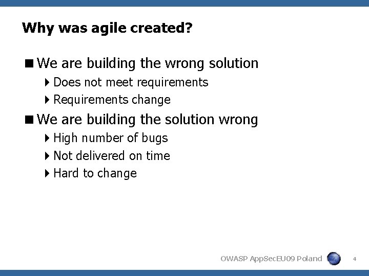 Why was agile created? <We are building the wrong solution 4 Does not meet