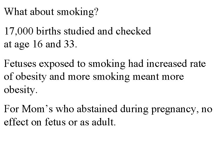 What about smoking? 17, 000 births studied and checked at age 16 and 33.