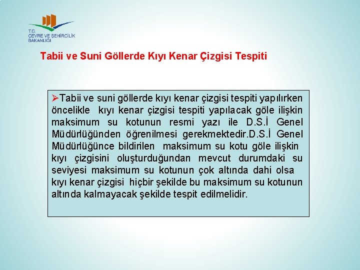 Tabii ve Suni Göllerde Kıyı Kenar Çizgisi Tespiti ØTabii ve suni göllerde kıyı kenar