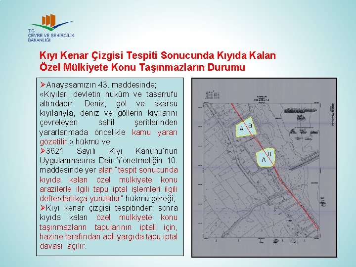 Kıyı Kenar Çizgisi Tespiti Sonucunda Kıyıda Kalan Özel Mülkiyete Konu Taşınmazların Durumu ØAnayasamızın 43.