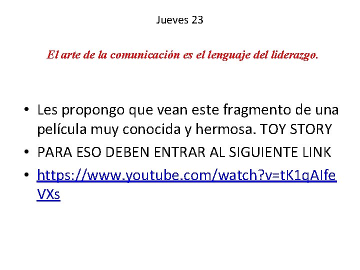 Jueves 23 El arte de la comunicación es el lenguaje del liderazgo. • Les