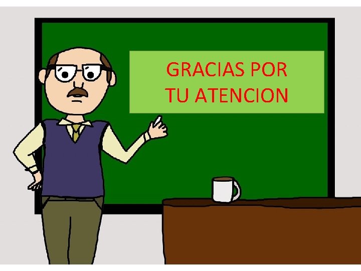 GRACIAS POR TU ATENCION 