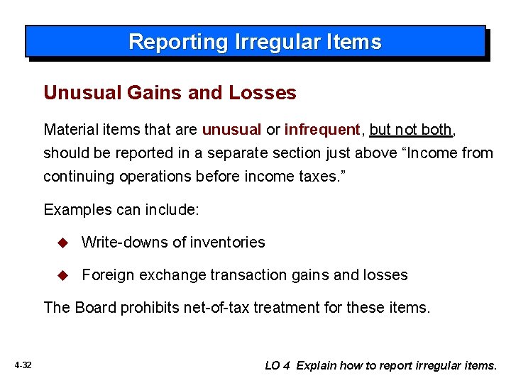 Reporting Irregular Items Unusual Gains and Losses Material items that are unusual or infrequent,