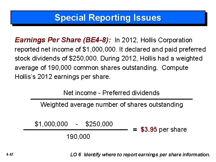 Special Reporting Issues Earnings Per Share (BE 4 -8): In 2012, Hollis Corporation reported