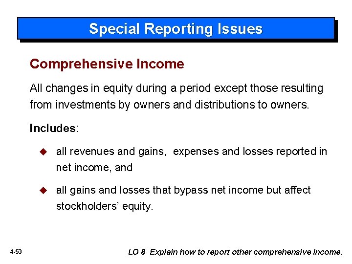 Special Reporting Issues Comprehensive Income All changes in equity during a period except those