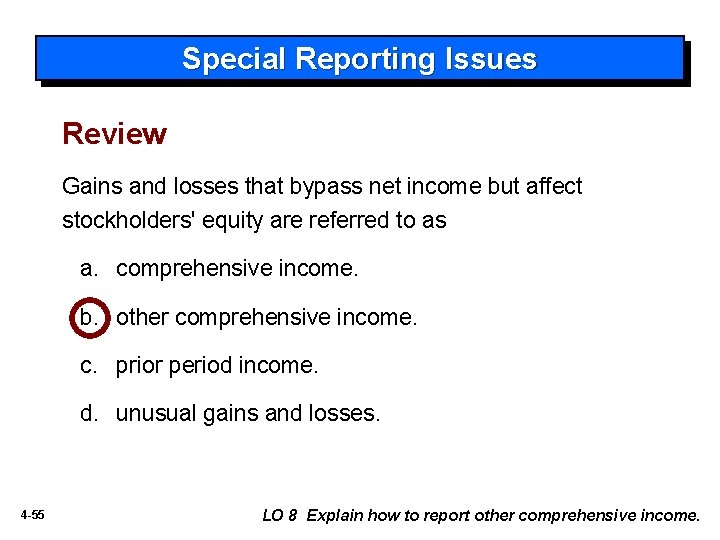 Special Reporting Issues Review Gains and losses that bypass net income but affect stockholders'