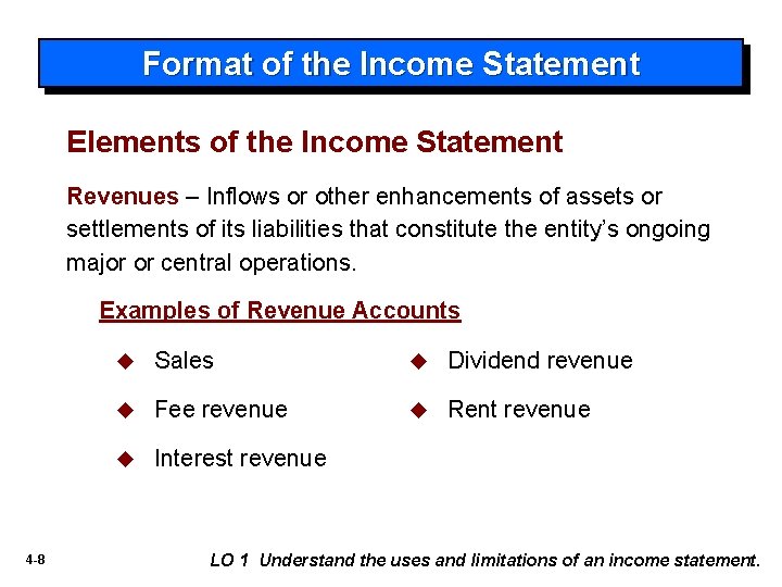 Format of the Income Statement Elements of the Income Statement Revenues – Inflows or