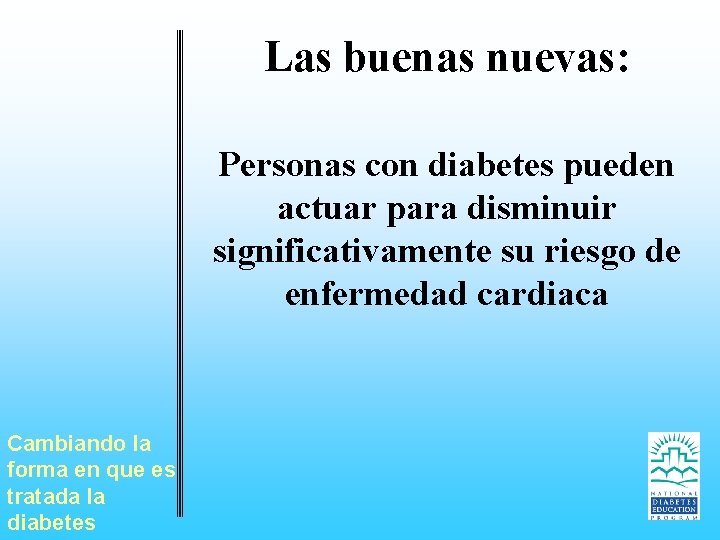 Las buenas nuevas: Personas con diabetes pueden actuar para disminuir significativamente su riesgo de