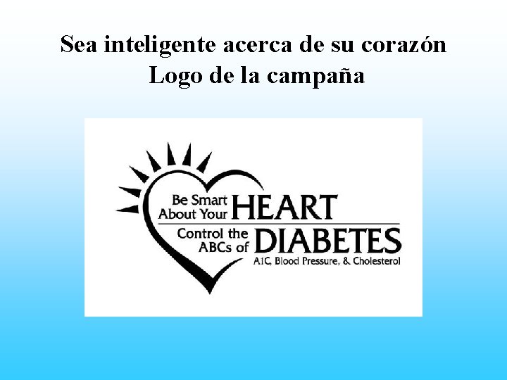 Sea inteligente acerca de su corazón Logo de la campaña Insert “Be Smart” campaign