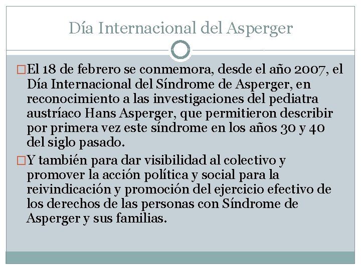 Día Internacional del Asperger �El 18 de febrero se conmemora, desde el año 2007,