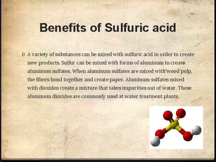 Benefits of Sulfuric acid 0 A variety of substances can be mixed with sulfuric