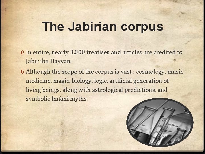 The Jabirian corpus 0 In entire, nearly 3, 000 treatises and articles are credited