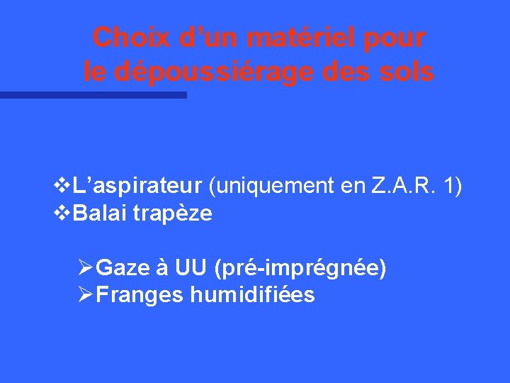Choix d’un matériel pour le dépoussiérage des sols v. L’aspirateur (uniquement en Z. A.
