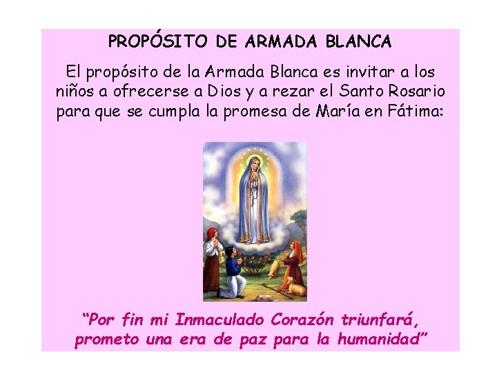 PROPÓSITO DE ARMADA BLANCA El propósito de la Armada Blanca es invitar a los