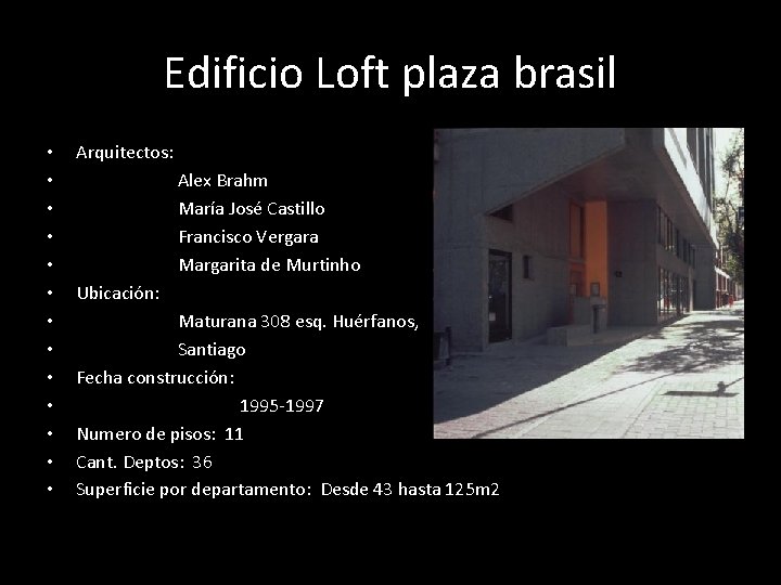 Edificio Loft plaza brasil • • • • Arquitectos: Alex Brahm María José Castillo