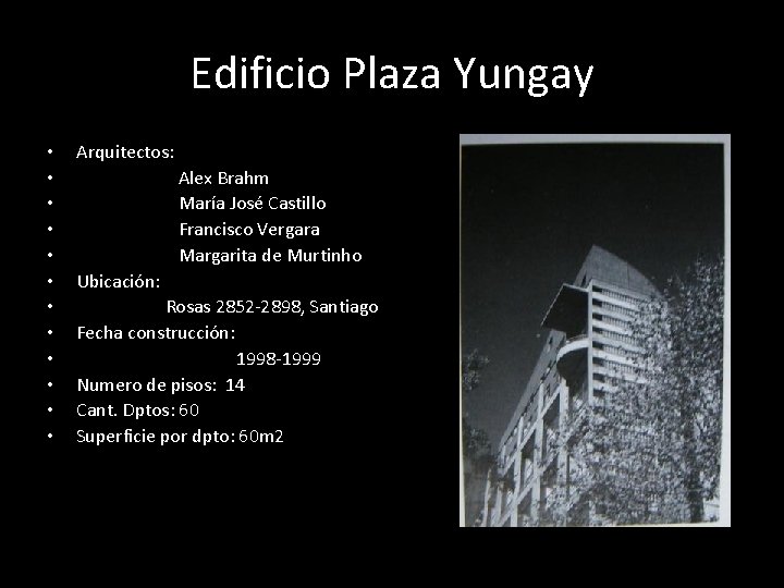 Edificio Plaza Yungay • • • Arquitectos: Alex Brahm María José Castillo Francisco Vergara