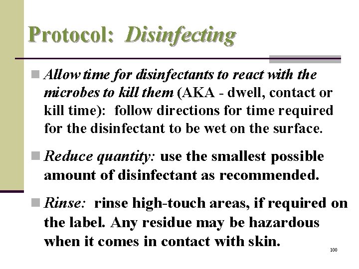 Protocol: Disinfecting n Allow time for disinfectants to react with the microbes to kill
