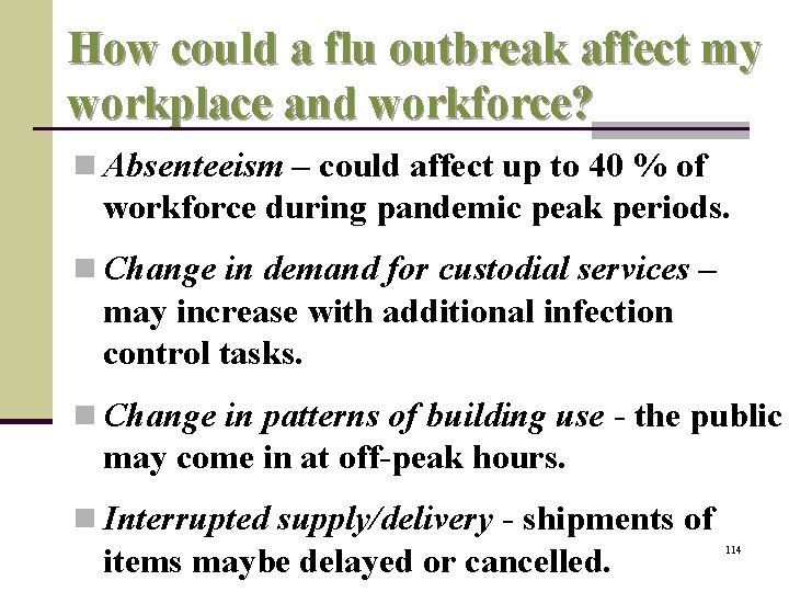 How could a flu outbreak affect my workplace and workforce? n Absenteeism – could