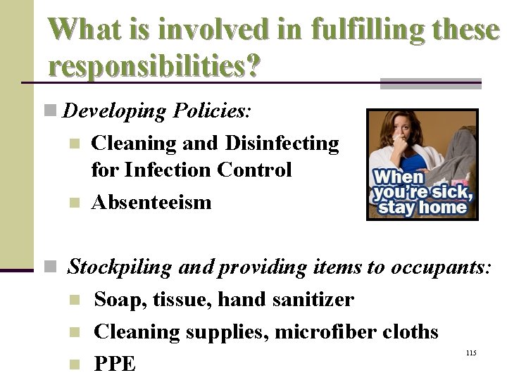 What is involved in fulfilling these responsibilities? n Developing Policies: n n Cleaning and