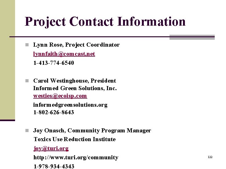 Project Contact Information n Lynn Rose, Project Coordinator lynnfaith@comcast. net 1 -413 -774 -6540