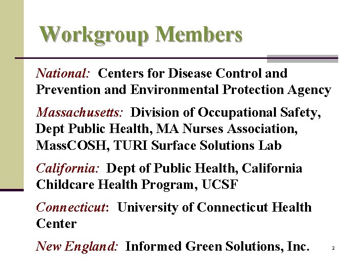 Workgroup Members National: Centers for Disease Control and Prevention and Environmental Protection Agency Massachusetts: