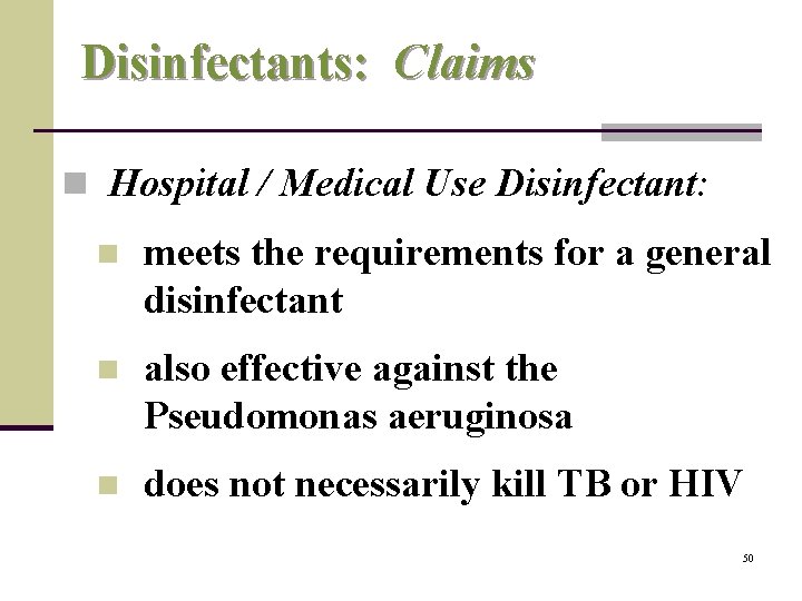  Disinfectants: Claims n Hospital / Medical Use Disinfectant: n meets the requirements for