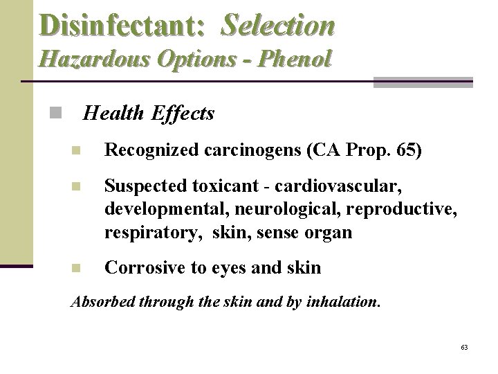 Disinfectant: Selection Hazardous Options - Phenol n Health Effects n Recognized carcinogens (CA Prop.