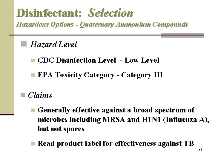 Disinfectant: Selection Hazardous Options - Quaternary Ammonium Compounds n Hazard Level n CDC Disinfection