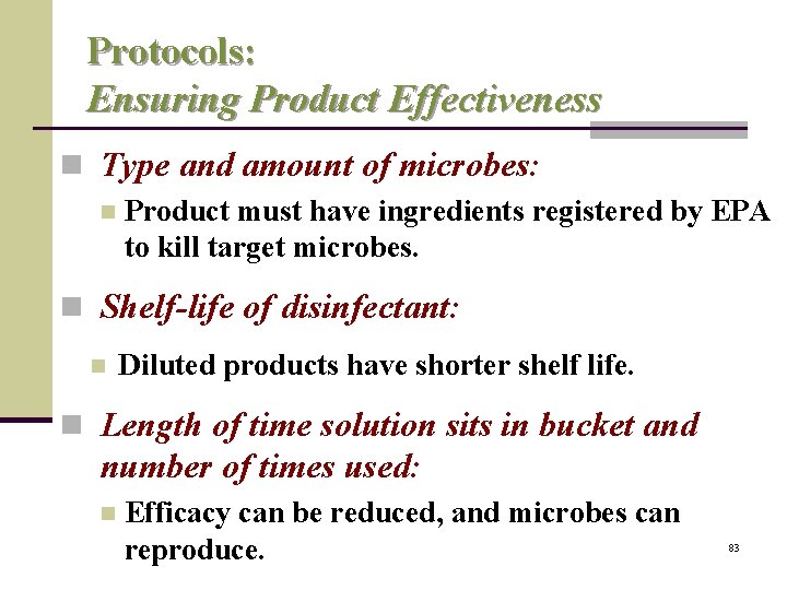 Protocols: Ensuring Product Effectiveness n Type and amount of microbes: n Product must have