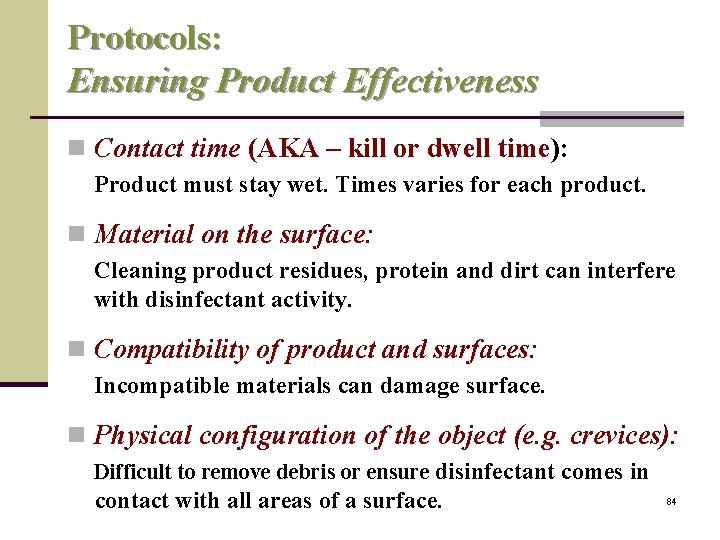 Protocols: Ensuring Product Effectiveness n Contact time (AKA – kill or dwell time): Product