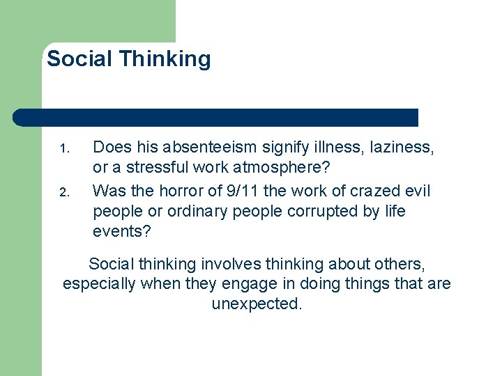 Social Thinking 1. 2. Does his absenteeism signify illness, laziness, or a stressful work