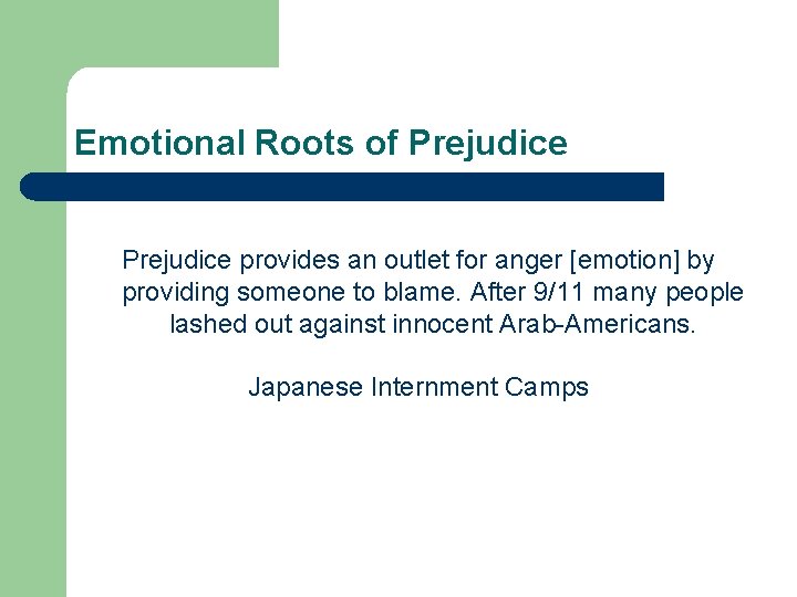 Emotional Roots of Prejudice provides an outlet for anger [emotion] by providing someone to