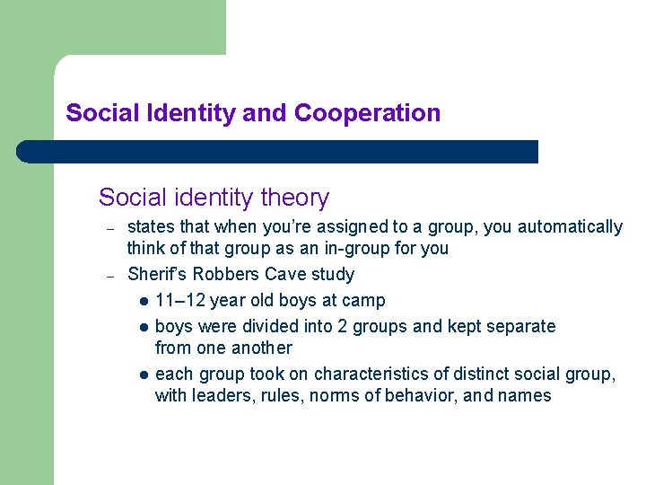 Social Identity and Cooperation Social identity theory – – states that when you’re assigned