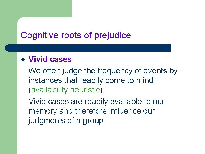 Cognitive roots of prejudice l Vivid cases We often judge the frequency of events