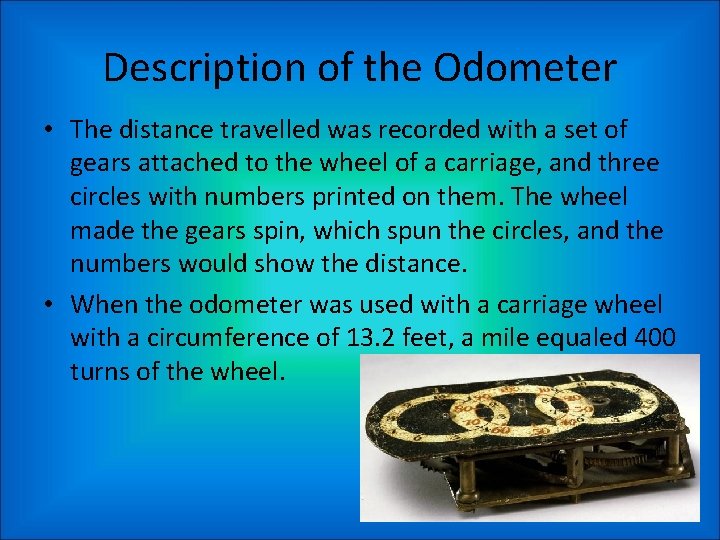 Description of the Odometer • The distance travelled was recorded with a set of