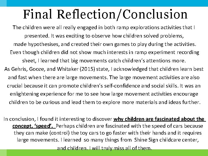 Final Reflection/Conclusion The children were all really engaged in both ramp explorations activities that
