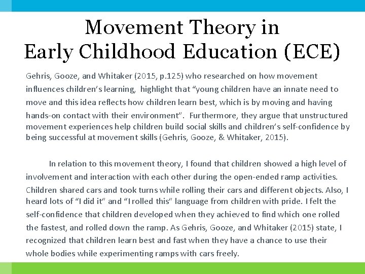 Movement Theory in Early Childhood Education (ECE) Gehris, Gooze, and Whitaker (2015, p. 125)