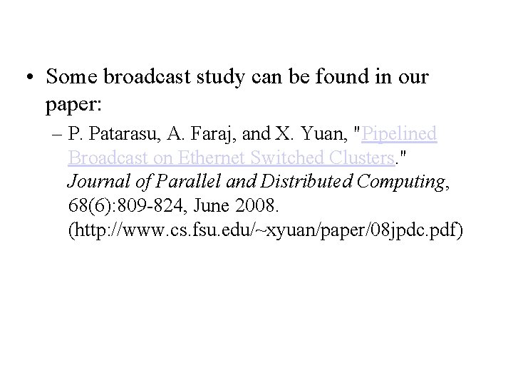  • Some broadcast study can be found in our paper: – P. Patarasu,